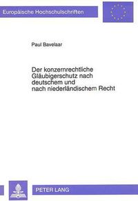 Cover image for Der Konzernrechtliche Glaeubigerschutz Nach Deutschem Und Nach Niederlaendischem Recht: Eine Rechtsvergleichende Studie Zum Schutz Der Glaeubiger Einer Konzernierten AG, Gmbh, NV Und Bv