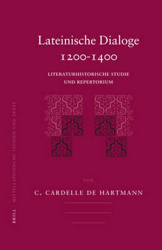 Cover image for Lateinische Dialoge 1200-1400: Literaturhistorische Studie und Repertorium