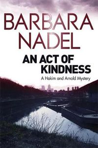 Cover image for An Act of Kindness: A Hakim and Arnold Mystery