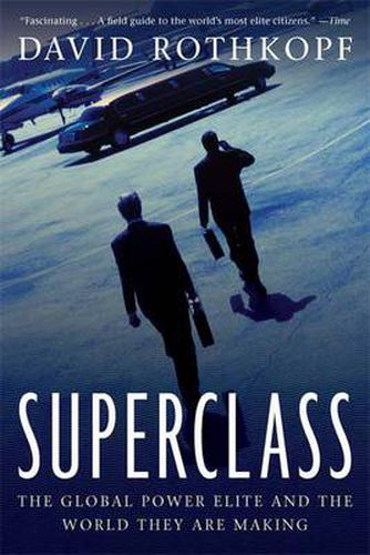 Cover image for Superclass: The Global Power Elite and the World They Are Making