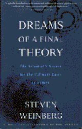 Cover image for Dreams of a Final Theory: The Scientist's Search for the Ultimate Laws of Nature