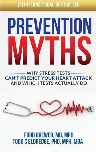 Cover image for Prevention Myths: Why Stress Tests Can't Predict Your Heart Attack and Which Tests Actually Do