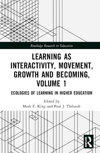 Learning as Interactivity, Movement, Growth and Becoming, Volume 1