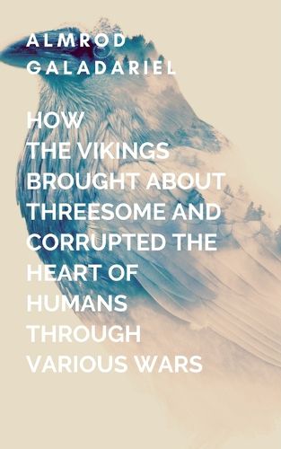 Cover image for How The Vikings Brought About Threesome And Corrupted The heart Of Humans Through Various Wars