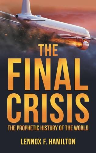 Cover image for The Final Crisis: The Prophetic History of the World