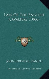 Cover image for Lays of the English Cavaliers (1866)