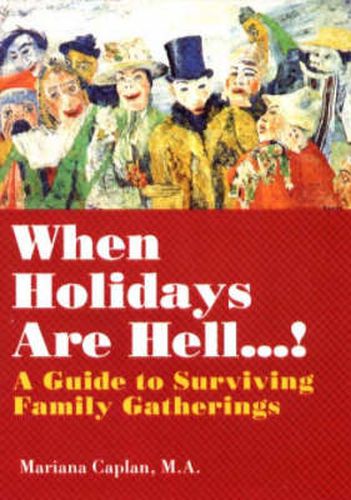 Cover image for When Holidays are Hell: A Guide to Surviving Family Gatherings