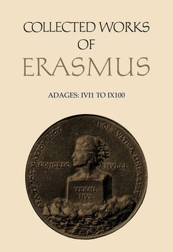 Cover image for Collected Works of Erasmus: Adages: I vi 1 to I x 100, Volume 32