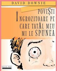 Cover image for Povesti Ingrozitoare Pe Care Tatal Meu Mi Le Spunea (Romanian Edition)