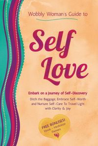 Cover image for Wobbly Woman's Guide to Self-Love