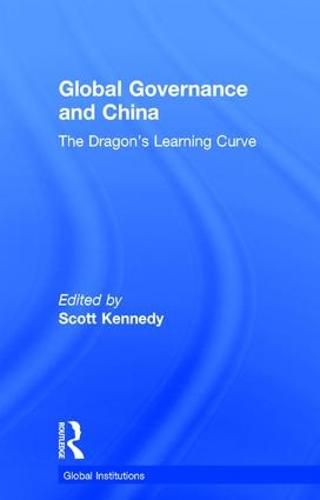 Cover image for Global Governance and China: The Dragon's Learning Curve