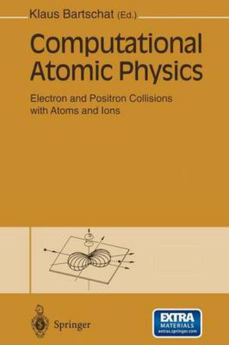 Cover image for Computational Atomic Physics: Electron and Positron Collisions with Atoms and Ions