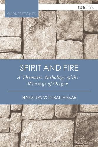 Cover image for Spirit and Fire: A Thematic Anthology Of The Writings Of Origen