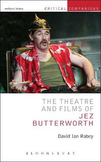 Cover image for The Theatre and Films of Jez Butterworth