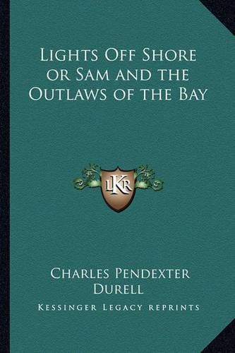 Cover image for Lights Off Shore or Sam and the Outlaws of the Bay