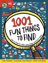 Cover image for 1001 Fun Things to Find: The Ultimate Seek-and-Find Activity Book: Time Yourself, Challenge Your Friends, Train Your Brain