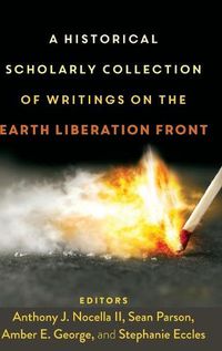 Cover image for A Historical Scholarly Collection of Writings on the Earth Liberation Front