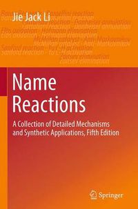 Cover image for Name Reactions: A Collection of Detailed Mechanisms and Synthetic Applications Fifth Edition