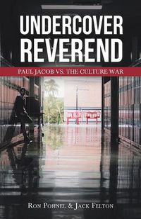 Cover image for Undercover Reverend: Paul Jacob VS The Culture War