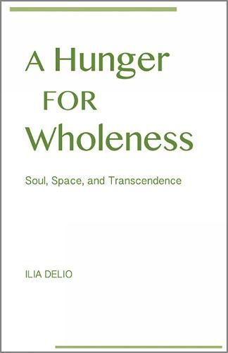 Cover image for A Hunger for Wholeness: Soul, Space, and Transcendence