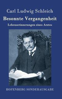 Cover image for Besonnte Vergangenheit: Lebenserinnerungen eines Arztes