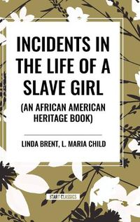 Cover image for Incidents in the Life of a Slave Girl (an African American Heritage Book)