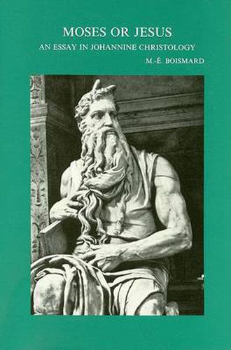 Cover image for Moses or Jesus: An Essay in Johannine Christology (translated by B. T. Viviano)