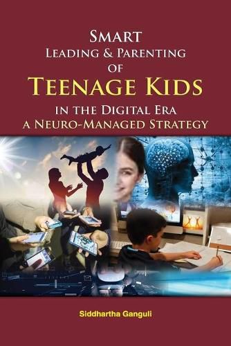 Cover image for Smart Leading and Parenting of Teenage Kids in the Digital Era