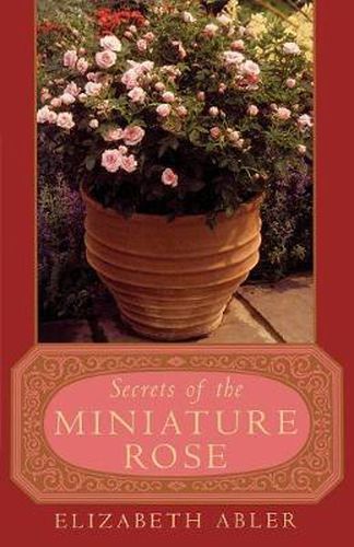 Cover image for The Secrets of the Miniature Rose