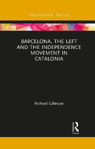 Cover image for Barcelona, the Left and the Independence Movement in Catalonia