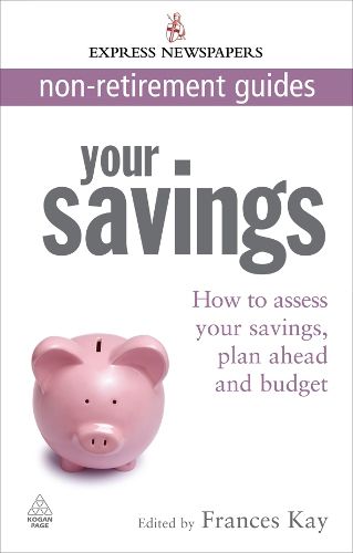 Cover image for Your Savings: How to Assess Your Savings, Plan Ahead and Budget