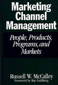 Cover image for Marketing Channel Management: People, Products, Programs, and Markets