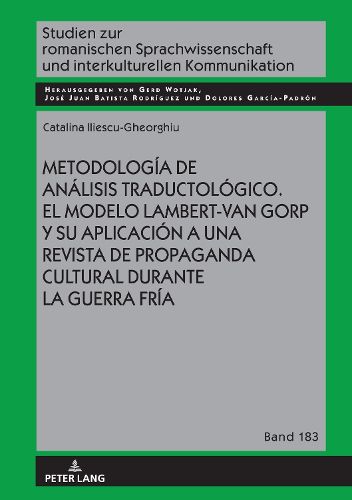 Cover image for Metodologia de Analisis Traductologico. El Modelo Lambert-Van Gorp Y Su Aplicacion a Una Revista de Propaganda Cultural Durante La Guerra Fria