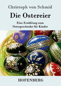 Cover image for Die Ostereier: Eine Erzahlung zum Ostergeschenke fur Kinder