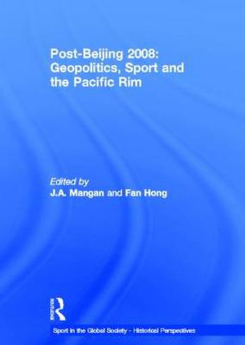 Cover image for Post-Beijing 2008: Geopolitics, Sport and the Pacific Rim