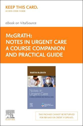 Cover image for Notes in Urgent Care a Course Companion and Practical Guide - Elsevier E-Book on Vitalsource (Retail Access Card)