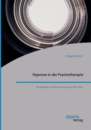 Cover image for Hypnose in der Psychotherapie. Grundlagen und Anwendungen in der Praxis