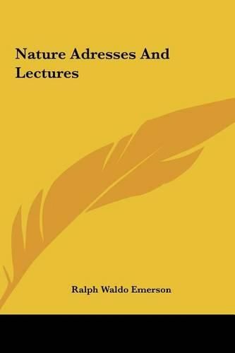 Cover image for Nature Adresses and Lectures