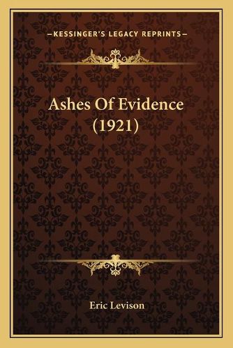 Ashes of Evidence (1921)