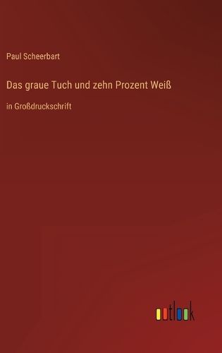 Cover image for Das graue Tuch und zehn Prozent Weiss