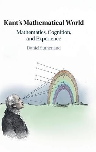 Cover image for Kant's Mathematical World: Mathematics, Cognition, and Experience