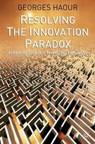 Cover image for Resolving the Innovation Paradox: Enhancing Growth in Technology Companies