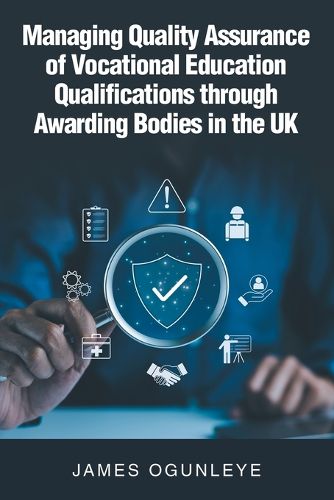 Cover image for Managing Quality Assurance of Vocational Education Qualifications through Awarding Bodies in the UK