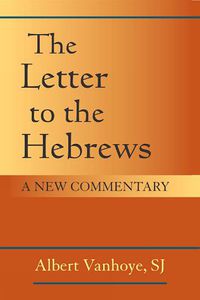 Cover image for The Letter to the Hebrews: A New Commentary