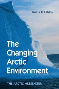 Cover image for The Changing Arctic Environment: The Arctic Messenger