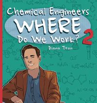 Cover image for Chemical Engineers Where Do We Work 2