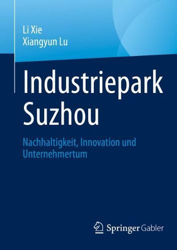 Cover image for Industriepark Suzhou: Nachhaltigkeit, Innovation und Unternehmertum