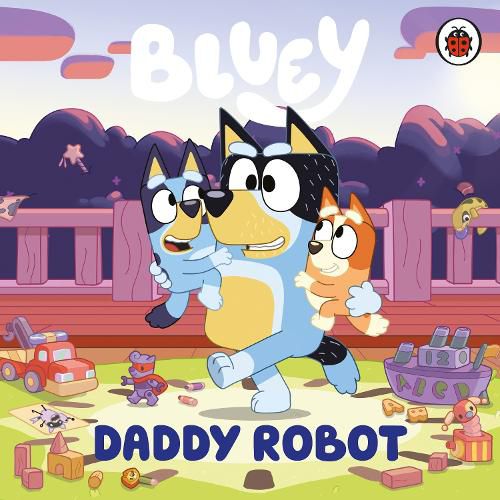 Cover image for Bluey: Daddy Robot
