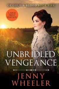 Cover image for Unbridled Vengeance Large Print Edition #5 Of Gold & Blood