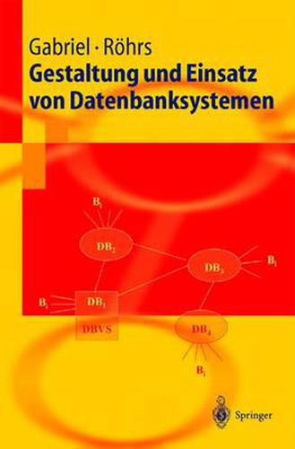 Gestaltung Und Einsatz Von Datenbanksystemen: Data Base Engineering Und Datenbankarchitekturen